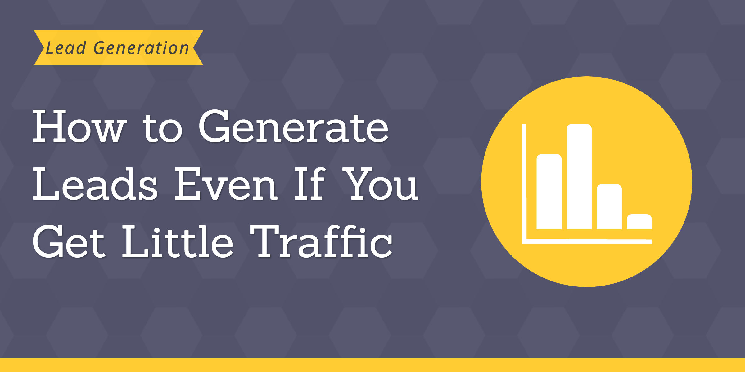 generate leads for small site with little traffic